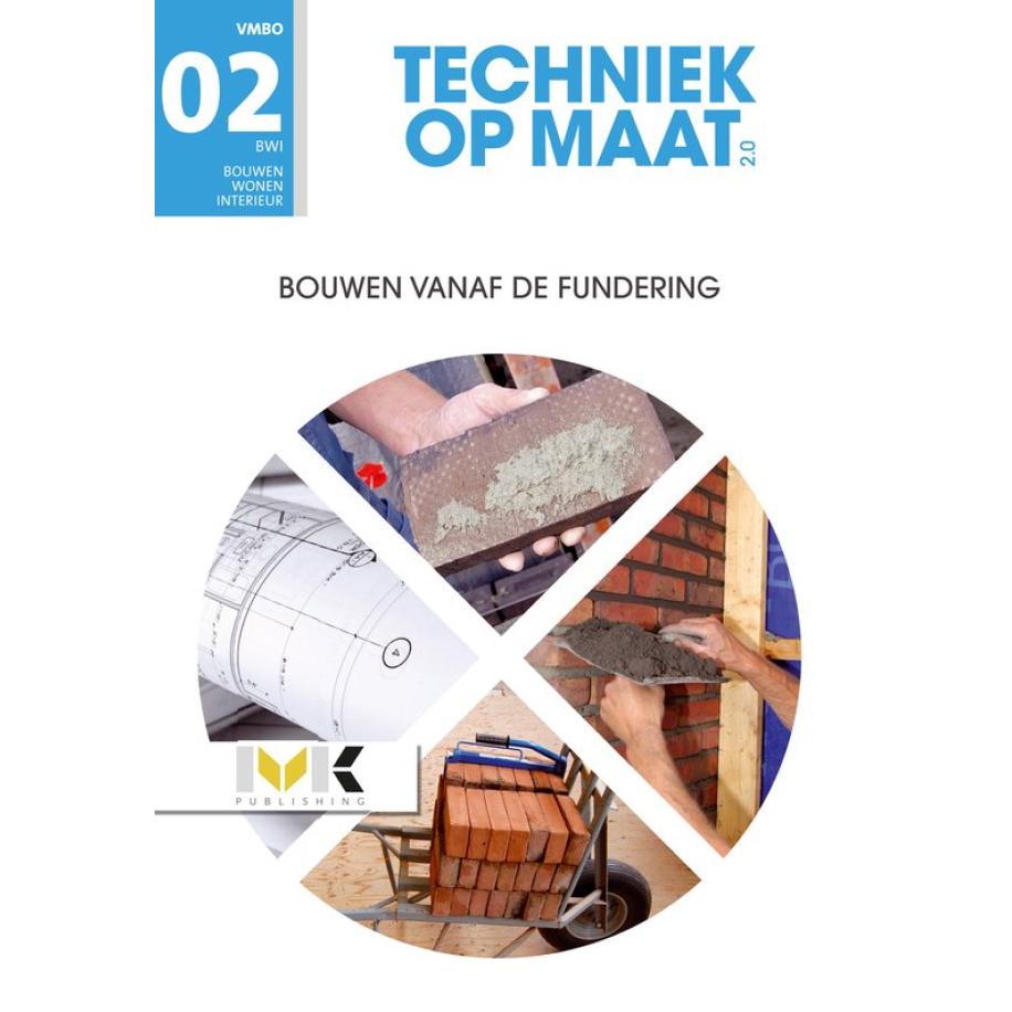 Techniek op maat - BWI Profielmodule 2 Bouwen vanaf de fundering